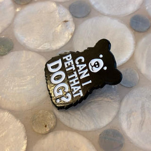 TOPANGA Jewelry　 Pin Brooch　CAN I PET THAT DOG?