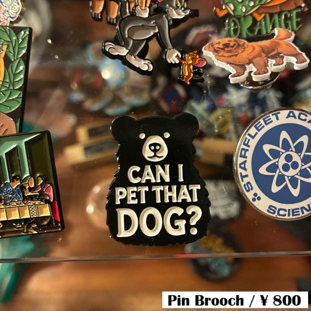 TOPANGA Jewelry　 Pin Brooch　CAN I PET THAT DOG?