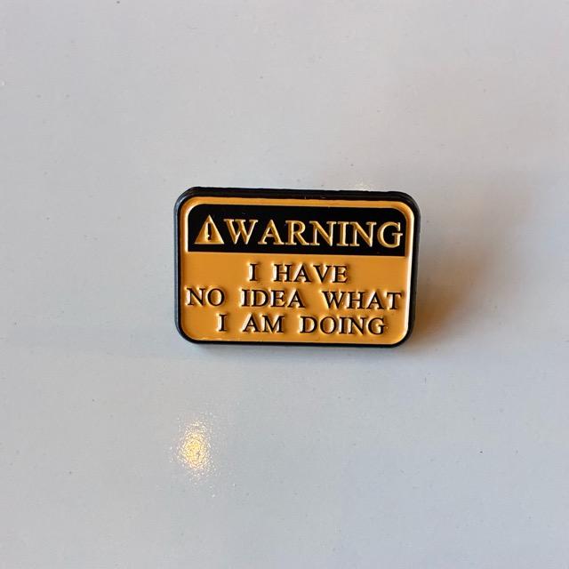 TOPANGA Jewelry Pin Brooch WARNING I HAVE NO IDEA WHAT I AM DOING