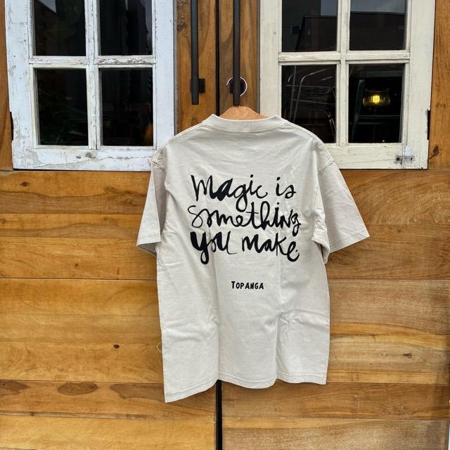 TOPANGA Lady's　TOPANGA FIRECOUNTRY Pigment dyed T-shirt IVORY magic is something you make S M L XL